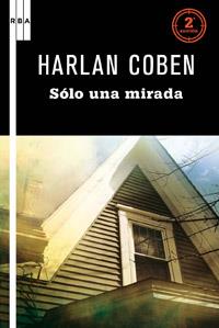 SOLO UNA MIRADA | 9788498678826 | COBEN, HARLAN | Librería Castillón - Comprar libros online Aragón, Barbastro