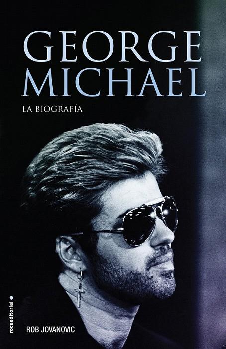 George Michael | 9788416867547 | Rob Jovanovic | Librería Castillón - Comprar libros online Aragón, Barbastro