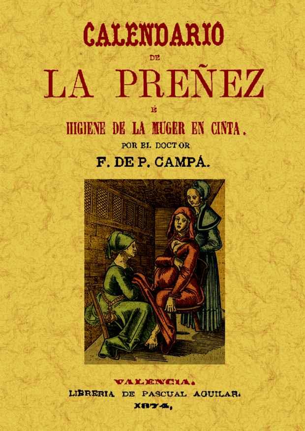 Calendario de la preñez, e higiene de la muger en cinta | 9788490012208 | de Paula Campá, Francisco | Librería Castillón - Comprar libros online Aragón, Barbastro