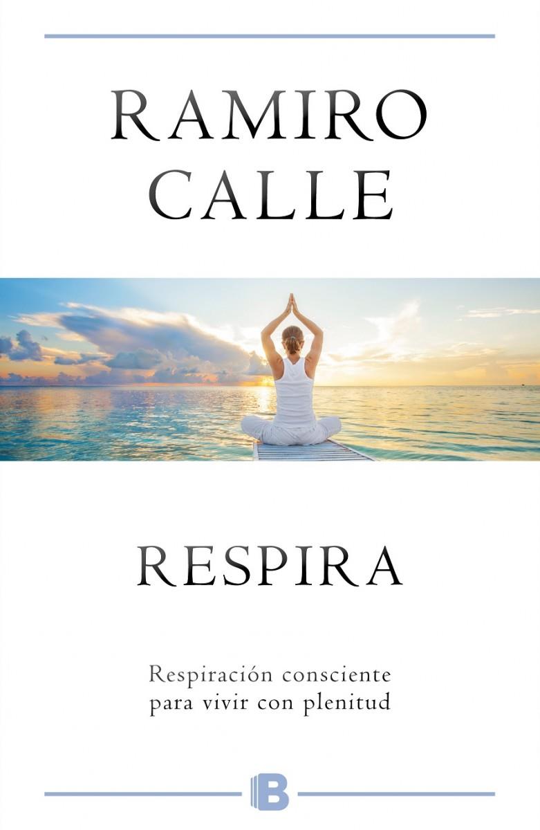 Respira | 9788466659819 | Calle, Ramiro | Librería Castillón - Comprar libros online Aragón, Barbastro