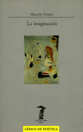 IMAGINACION, LA | 9788477745952 | FERRARIS, MAURIZIO | Librería Castillón - Comprar libros online Aragón, Barbastro