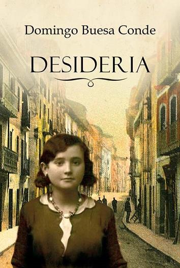 DESIDERIA | 9788412880304 | BUESA CONDE, DOMINGO | Librería Castillón - Comprar libros online Aragón, Barbastro