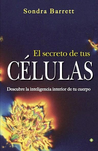 El secreto de tus células | 9788490601358 | Barret, Sondra | Librería Castillón - Comprar libros online Aragón, Barbastro