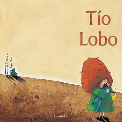 TIO LOBO | 9788484640424 | BALLESTEROS, XOSE | Librería Castillón - Comprar libros online Aragón, Barbastro