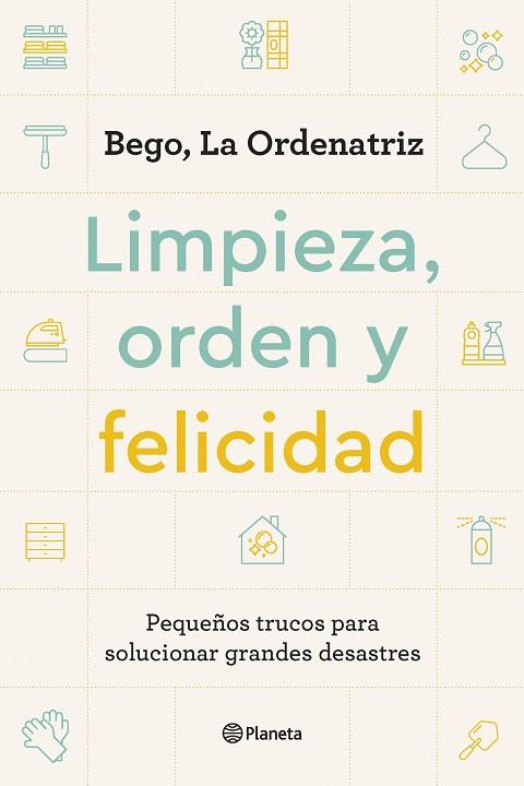 Limpieza, orden y felicidad | 9788408261896 | Bego, La Ordenatriz | Librería Castillón - Comprar libros online Aragón, Barbastro