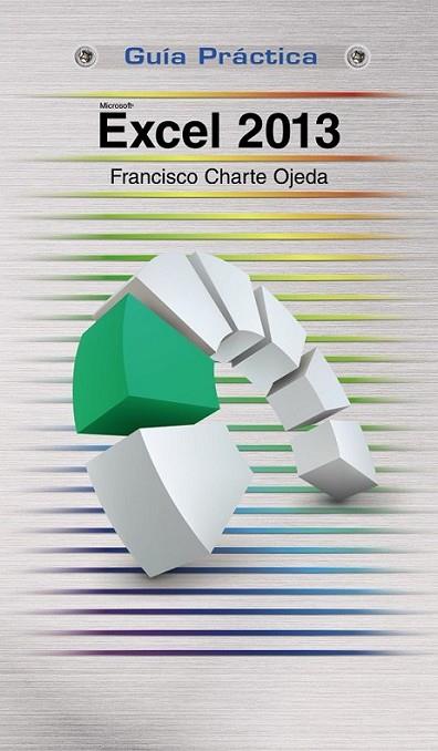 Excel 2013 - Guía práctica | 9788441534070 | Charte, Francisco | Librería Castillón - Comprar libros online Aragón, Barbastro