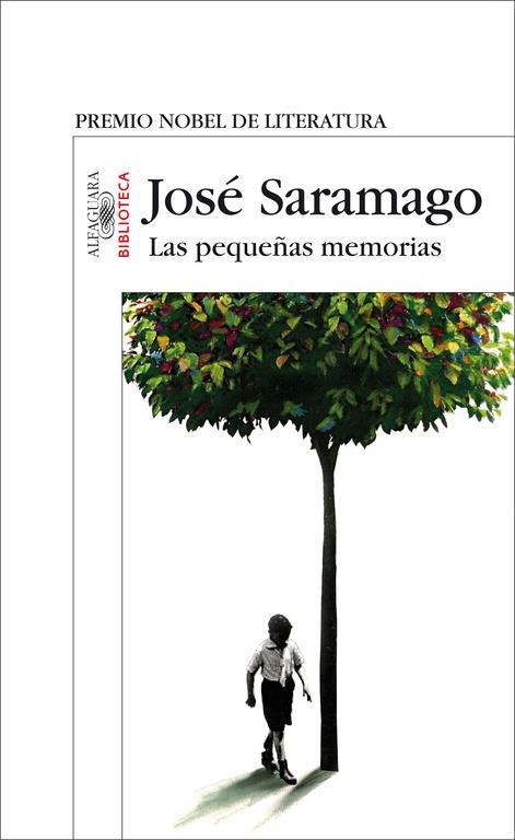 PEQUEÑAS MEMORIAS, LAS | 9788420471297 | SARAMAGO, JOSE | Librería Castillón - Comprar libros online Aragón, Barbastro