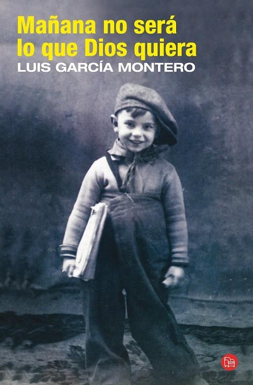 MAÑANA NO SERA LO QUE DIOS QUIERA - PDL | 9788466324977 | GARCIA MONTERO, LUIS | Librería Castillón - Comprar libros online Aragón, Barbastro