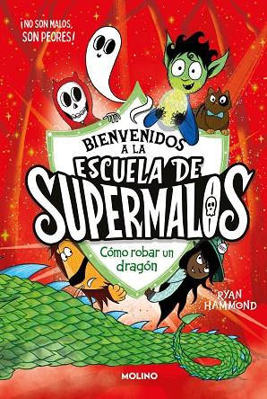 Cómo robar un dragón (Escuela de supermalos  2) | 9788427240995 | Hammond, Ryan | Librería Castillón - Comprar libros online Aragón, Barbastro