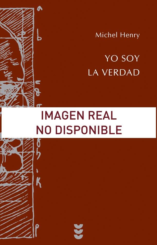 YO SOY LA VERDAD | 9788430114276 | HENRY, MICHEL | Librería Castillón - Comprar libros online Aragón, Barbastro