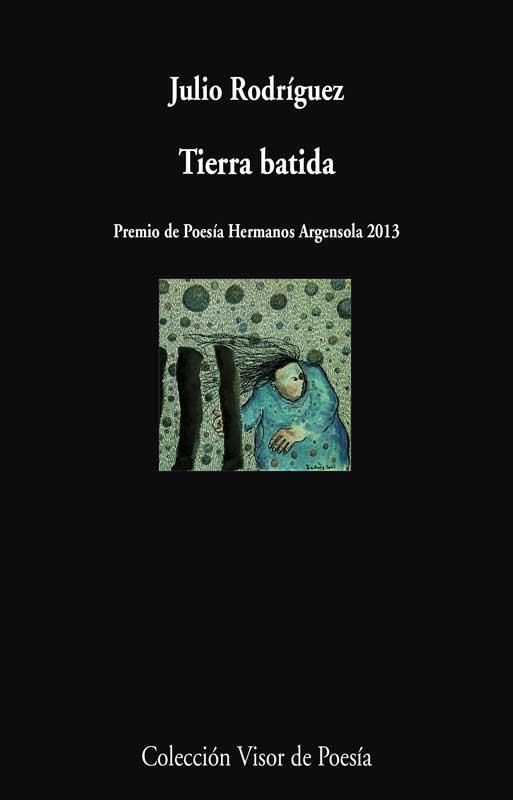 Tierra Batida (Premio Hermanos Argensola 2013) | 9788498958522 | Rodríguez, Julio | Librería Castillón - Comprar libros online Aragón, Barbastro