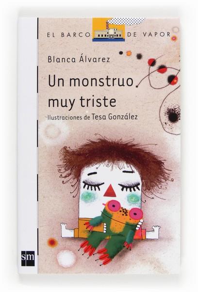 UN MONSTRUO MUY TRISTE - Barco vapor blanco 136 | 9788467552041 | Álvarez González, Blanca | Librería Castillón - Comprar libros online Aragón, Barbastro