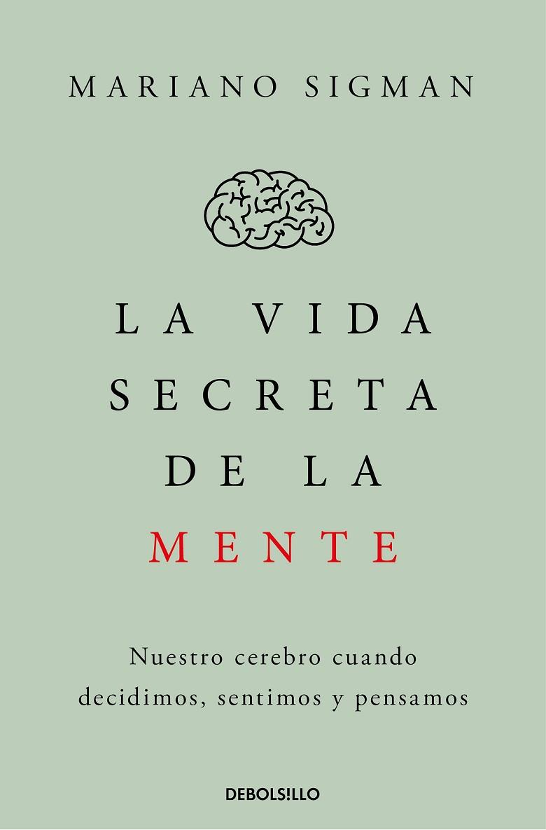 La vida secreta de la mente | 9788466374910 | Sigman, Mariano | Librería Castillón - Comprar libros online Aragón, Barbastro