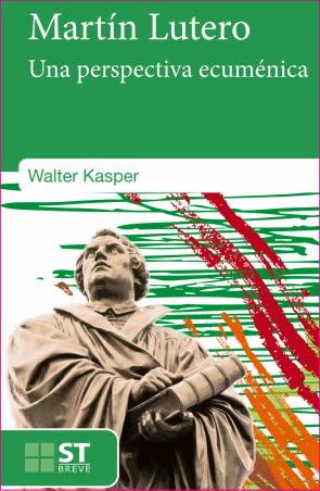 MARTIN LUTERO (UNA PERSPECTIVA ECUMENICA) | 9788429325591 | KASPER,WALTER | Librería Castillón - Comprar libros online Aragón, Barbastro