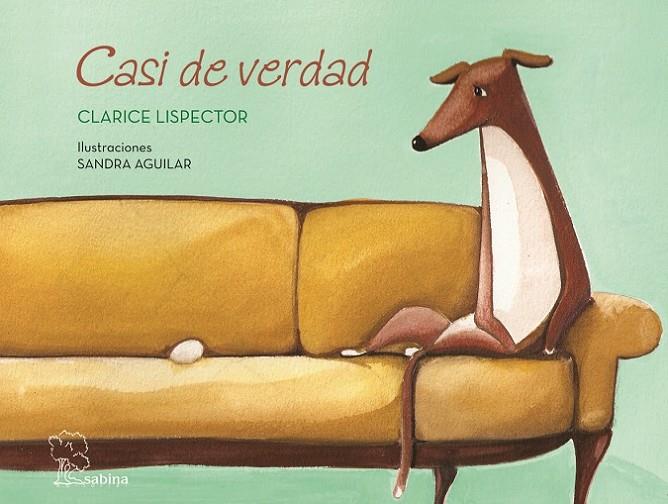 CASI DE VERDAD | 9788493637873 | LISPECTOR, CLARICE; AGUILAR, SANDRA | Librería Castillón - Comprar libros online Aragón, Barbastro