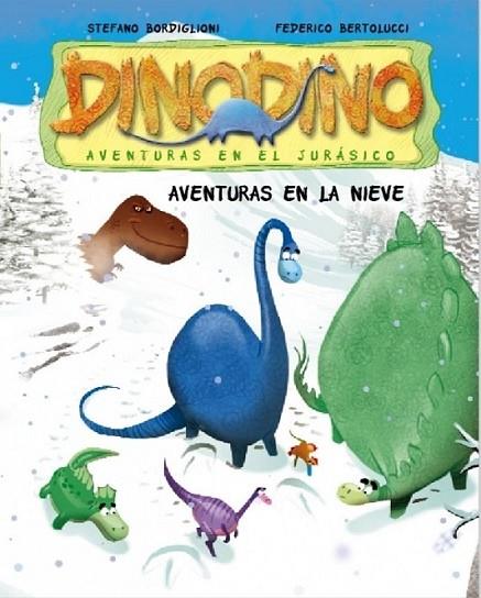 DINODINO 5 : AVENTURAS EN LA NIEVE | 9788448831585 | BERTOLUCCI, FEDERICO; BORDIGLIONI, STEFANO | Librería Castillón - Comprar libros online Aragón, Barbastro