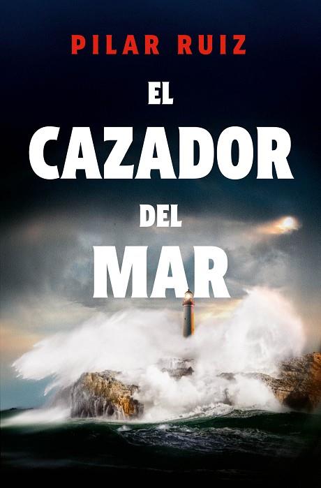 El cazador del mar | 9788419743893 | Pilar Ruiz | Librería Castillón - Comprar libros online Aragón, Barbastro