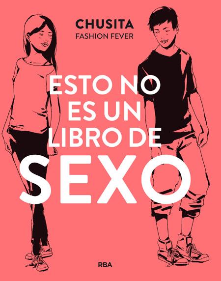 ESTO NO ES UN LIBRO DE SEXO | 9788427209855 | FASHION FEVER, CHUSITA | Librería Castillón - Comprar libros online Aragón, Barbastro