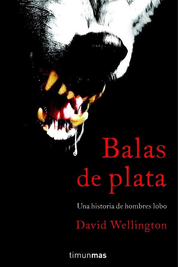 BALAS DE PLATA | 9788448040277 | WELLINGTON, DAVID | Librería Castillón - Comprar libros online Aragón, Barbastro