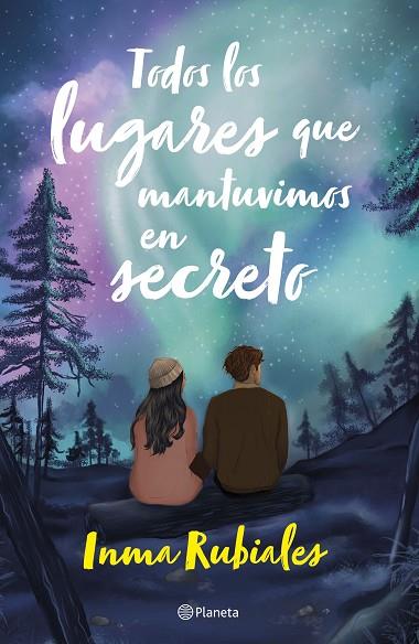 Todos los lugares que mantuvimos en secreto | 9788408283461 | Rubiales, Inma | Librería Castillón - Comprar libros online Aragón, Barbastro