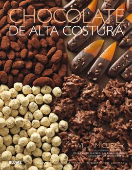 Chocolate de alta costura (2017) | 9788416965878 | Curley, William/Lasheras, José | Librería Castillón - Comprar libros online Aragón, Barbastro