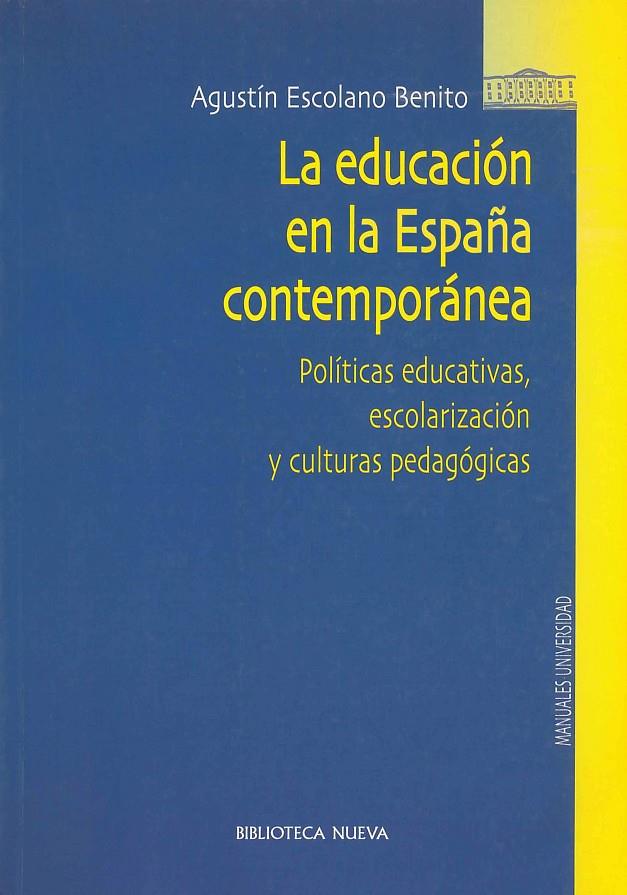 EDUCACION EN LA ESPAÑA CONTEMPORANEA, LA | 9788497420433 | ESCOLANO BENITO, AGUSTIN | Librería Castillón - Comprar libros online Aragón, Barbastro