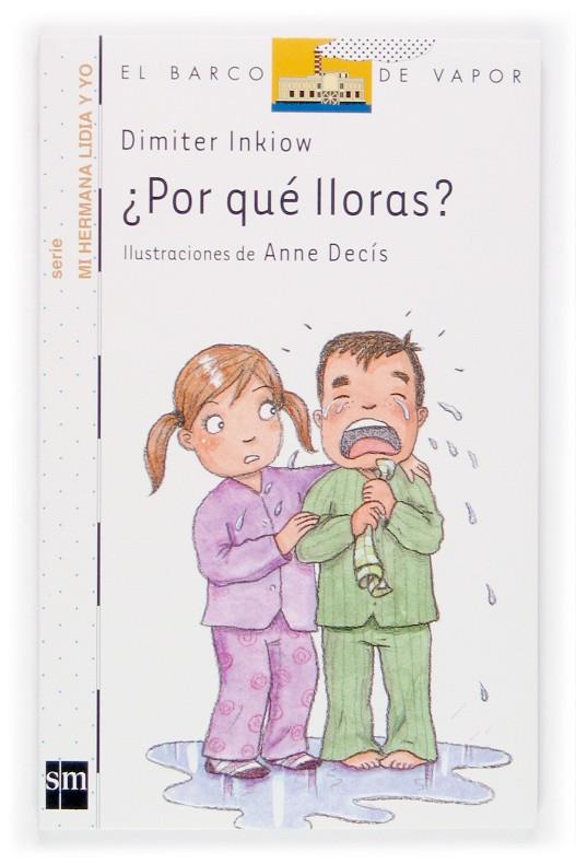 POR QUE LLORAS - MI HERMANA LIDIA Y YO 7 | 9788467504385 | INKIOW, DIMITER | Librería Castillón - Comprar libros online Aragón, Barbastro