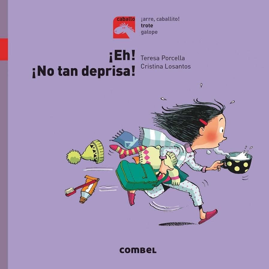 ¡Eh! ¡No tan deprisa! - Trote | 9788491012269 | Porcella, Teresa | Librería Castillón - Comprar libros online Aragón, Barbastro