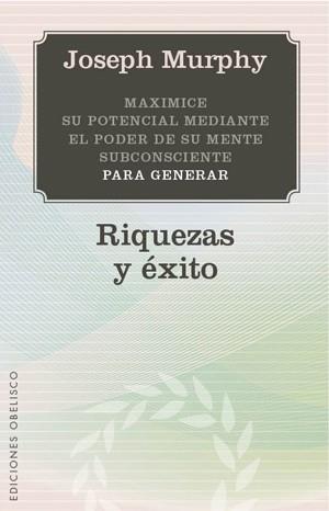 RIQUEZAS Y ÉXITO | 9788497777797 | MURPHY, JOSEP | Librería Castillón - Comprar libros online Aragón, Barbastro