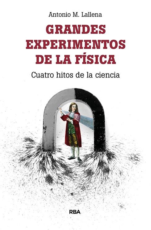 Grandes experimentos de la fisica | 9788491874317 | Llallena Rojo, Antonio | Librería Castillón - Comprar libros online Aragón, Barbastro