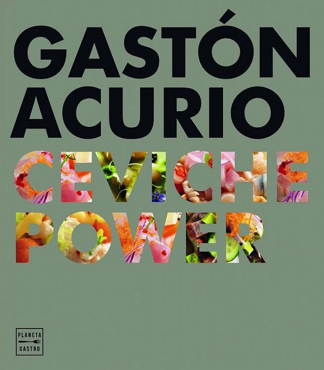 Ceviche power | 9788408159575 | Gastón Acurio | Librería Castillón - Comprar libros online Aragón, Barbastro