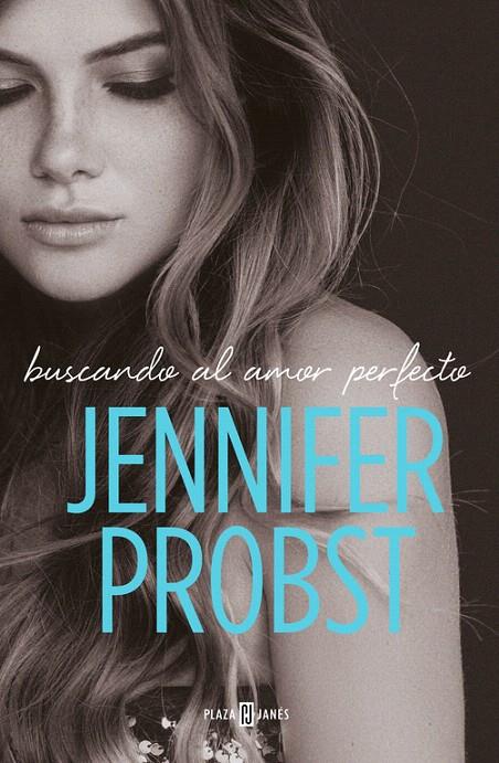 Buscando al amor perfecto (En busca de... 2) | 9788401020902 | Jennifer Probst | Librería Castillón - Comprar libros online Aragón, Barbastro