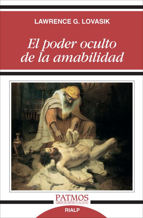 El poder oculto de la amabilidad | 9788432143922 | Lovasik, Lawrence G | Librería Castillón - Comprar libros online Aragón, Barbastro