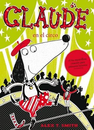 Claude en el circo | 9788468308722 | Smith, Alex T. | Librería Castillón - Comprar libros online Aragón, Barbastro
