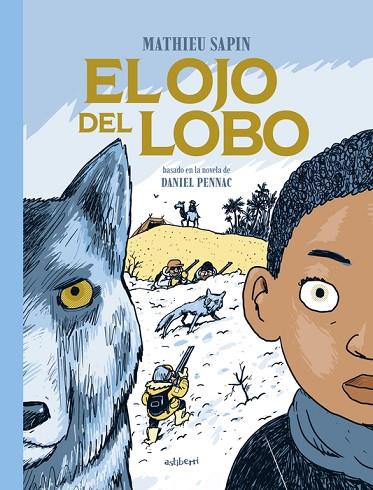 El ojo del lobo | 9788419670625 | Sapin, Mathieu | Librería Castillón - Comprar libros online Aragón, Barbastro