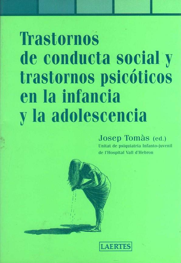 TRASTORNOS DE CONDUCTA SOCIAL Y TRASTORNOS PSICOTICOS EN LA | 9788475844114 | TOMAS, JOSEP | Librería Castillón - Comprar libros online Aragón, Barbastro