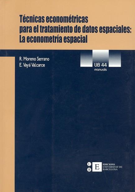 TECNICAS ECONOMETRICAS PARA EL TRATAMIENTO DE DATOS ESPACIAL | 9788483382240 | MORENO SERRANO, R. | Librería Castillón - Comprar libros online Aragón, Barbastro