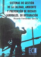 SISTEMAS DE GESTIÓN DE LA CALIDAD AMBIENTE Y PREVENCIÓN DE RIESGOS LABORALES | 9788484545040 | FERNANDEZ GARCIA, RICARDO | Librería Castillón - Comprar libros online Aragón, Barbastro