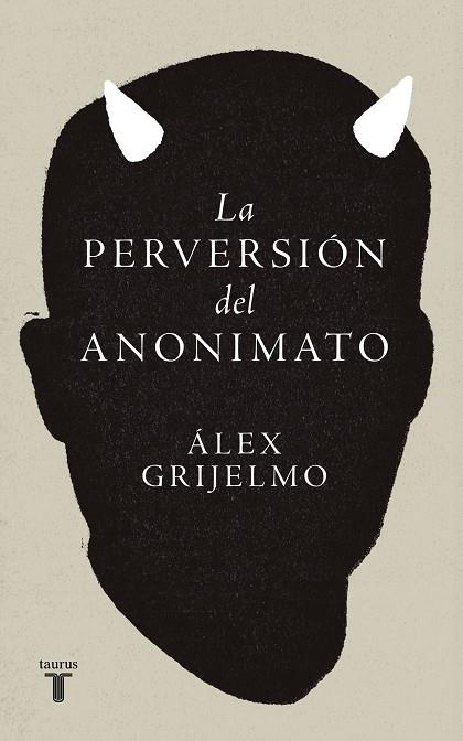 La perversión del anonimato | 9788430627011 | Álex Grijelmo | Librería Castillón - Comprar libros online Aragón, Barbastro