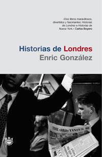 HISTORIAS DE LONDRES | 9788479011079 | GONZALEZ, ENRIC | Librería Castillón - Comprar libros online Aragón, Barbastro