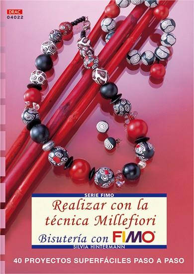 Serie Fimo nº 22. REALIZAR CON LA TÉCNICA MILLEFIORI BISUTERÍA CON FIMO | 9788496777187 | Hintermann, Silvia | Librería Castillón - Comprar libros online Aragón, Barbastro