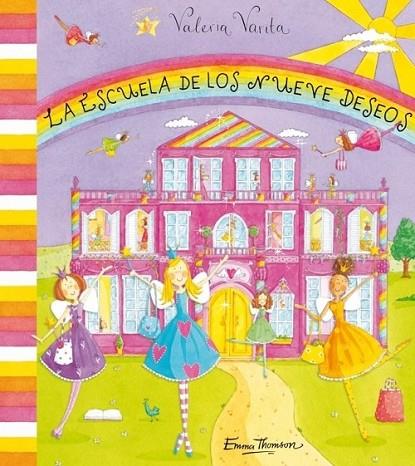 ESCUELA DE LOS NUEVE DESEOS, LA - VALERIA VARITA | 9788448831141 | THOMSON, EMMA | Librería Castillón - Comprar libros online Aragón, Barbastro