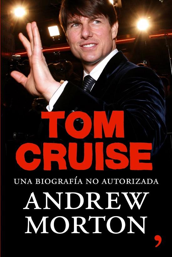 TOM CRUISE : UNA BIOGRAFIA NO AUTORIZADA | 9788484607113 | MORTON, ANDREW | Librería Castillón - Comprar libros online Aragón, Barbastro