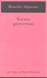 VERSOS PERVERSOS | 9788495303059 | ALPUENTE, MONCHO | Librería Castillón - Comprar libros online Aragón, Barbastro