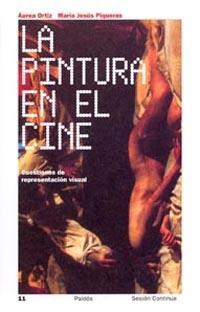 PINTURA EN EL CINE, LA | 9788449315039 | ORTIZ, AUREA; PIQUERAS, MARIA JESUS | Librería Castillón - Comprar libros online Aragón, Barbastro