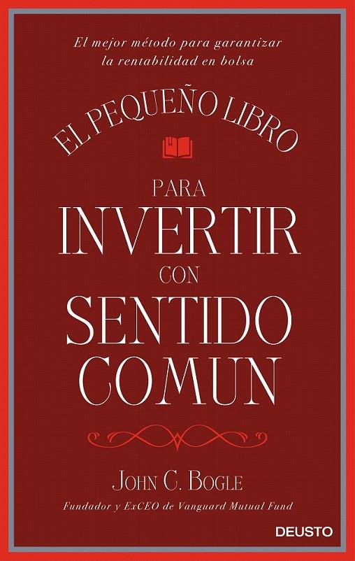 El pequeño libro para invertir con sentido común | 9788423425402 | Bogle, John C. | Librería Castillón - Comprar libros online Aragón, Barbastro