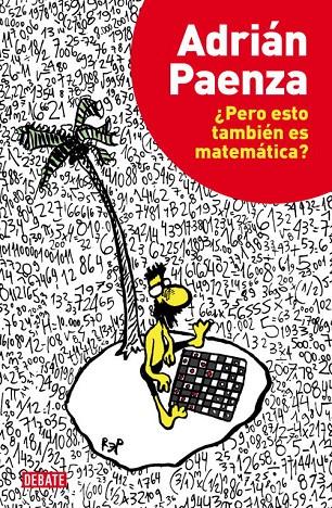 ¿Pero esto también es matemática? | 9788499922928 | Adrián Paenza | Librería Castillón - Comprar libros online Aragón, Barbastro