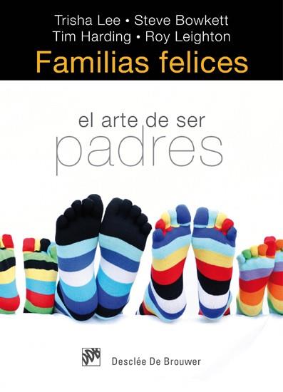 FAMILIAS FELICES : EL ARTE DE SER PADRES | 9788433024855 | LEE, TRISHA; BOWKETT, STEVE; HARDING, TIM; LEIGHTON, ROY | Librería Castillón - Comprar libros online Aragón, Barbastro