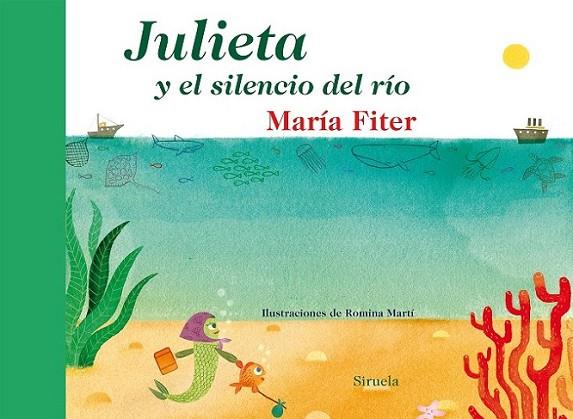 Julieta y el silencio del río | 9788416120468 | Fiter, Maria | Librería Castillón - Comprar libros online Aragón, Barbastro