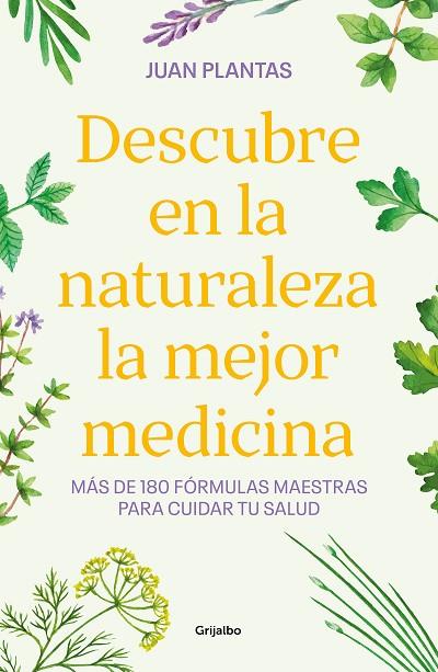 Descubre en la naturaleza la mejor medicina | 9788425365584 | Plantas, Juan | Librería Castillón - Comprar libros online Aragón, Barbastro